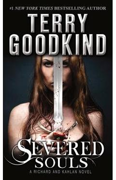 Coperta cărții 'Severed Souls: A Richard and Kahlan Novel - Terry Goodkind'