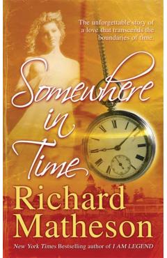 Somewhere in Time - Richard Matheson