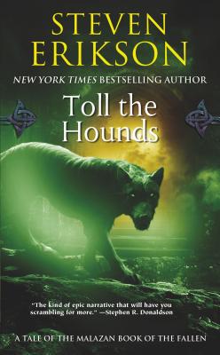 Toll the Hounds - Steven Erikson