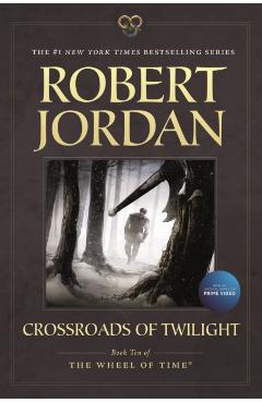 Crossroads of Twilight: Book Ten of 'the Wheel of Time' - Robert Jordan