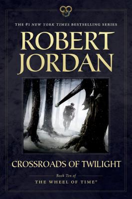 Crossroads of Twilight: Book Ten of 'the Wheel of Time' - Robert Jordan