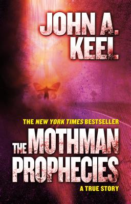 The Mothman Prophecies: A True Story - John A. Keel
