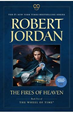 The Fires of Heaven: Book Five of 'the Wheel of Time' - Robert Jordan