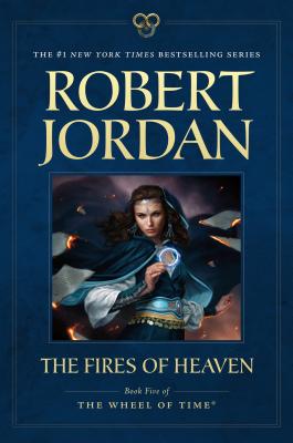 The Fires of Heaven: Book Five of 'the Wheel of Time' - Robert Jordan
