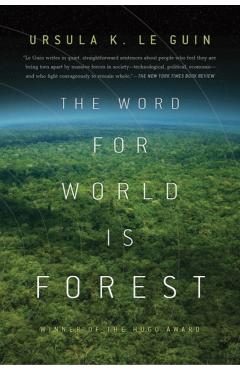 The Word for World Is Forest - Ursula K. Le Guin