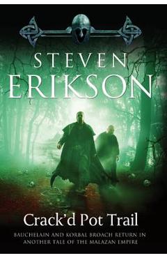 Coperta cărții 'Crack'd Pot Trail: A Malazan Tale of Bauchelain and Korbal Broach - Steven Erikson'