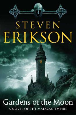 Gardens of the Moon: Book One of the Malazan Book of the Fallen - Steven Erikson