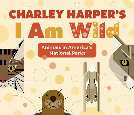 Charley Harper's I Am Wild - Charley Harper