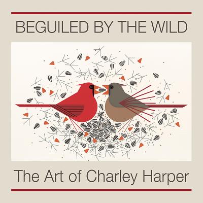 Beguiled by the Wild: The Art of Charley Harper - Charley Harper