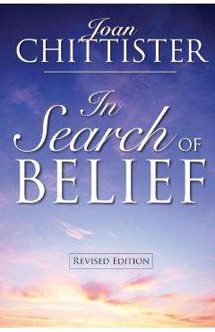 In Search of Belief: Revised Edition - Joan Chittister