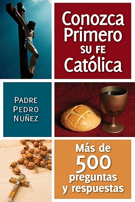 Conozca Primero Su Fe Cat�lica - Pedro Nu�ez