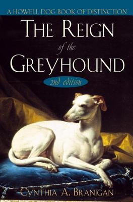 The Reign of the Greyhound - Cynthia A. Branigan