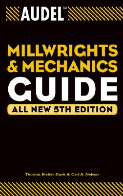 Audel Millwrights and Mechanics Guide - Thomas B. Davis