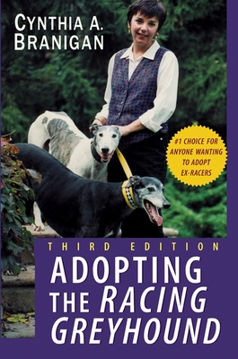 Adopting the Racing Greyhound - Cynthia A. Branigan