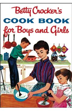 Betty Crocker's Cookbook for Boys and Girls - Betty Crocker