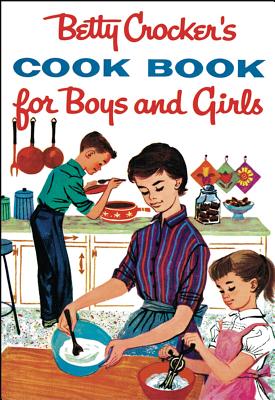 Betty Crocker's Cookbook for Boys and Girls - Betty Crocker