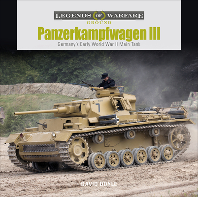 Panzerkampfwagen III: Germany's Early World War II Main Tank - David Doyle