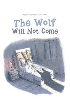 Poza produsului The Wolf Will Not Come - Myriam Ouyessad
