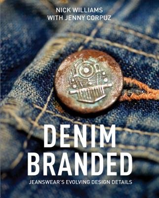 Denim Branded: Jeanswear's Evolving Design Details - Nick Williams