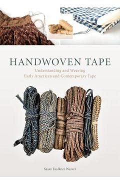 Coperta cărții 'Handwoven Tape: Understanding and Weaving Early American and Contemporary Tape - Susan Faulkner Weaver'