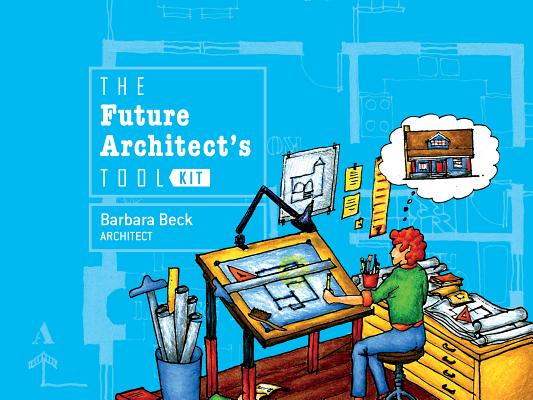 The Future Architect's Tool Kit - Barbara Beck