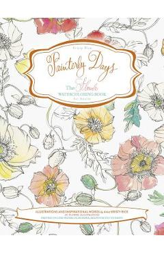 Poza produsului Painterly Days: The Flower Watercoloring Book for Adults - Kristy Rice