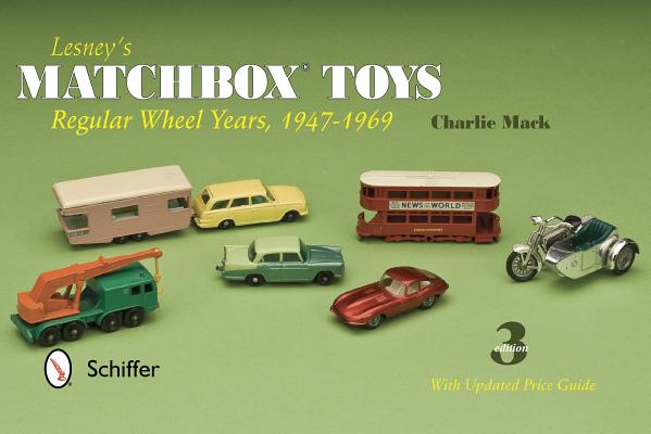 Lesney's Matchbox Toys: Regular Wheel Years, 1947-1969 - Charlie Mack