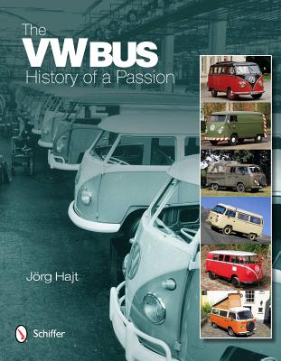 The VW Bus: History of a Passion - Jorg Hajt