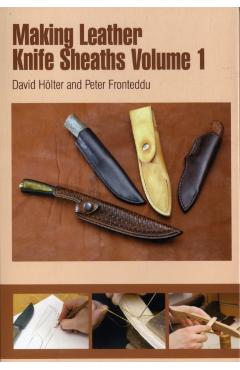 Making Leather Knife Sheaths, Volume 1 - David Holter