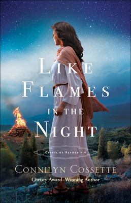 Like Flames in the Night - Connilyn Cossette