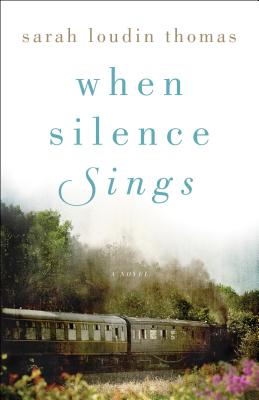 When Silence Sings - Sarah Loudin Thomas
