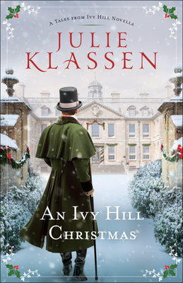 An Ivy Hill Christmas: A Tales from Ivy Hill Novella - Julie Klassen