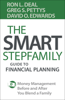 The Smart Stepfamily Guide to Financial Planning: Money Management Before and After You Blend a Family - Ron L. Deal