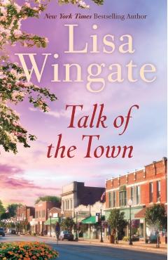 Talk of the Town - Lisa Wingate