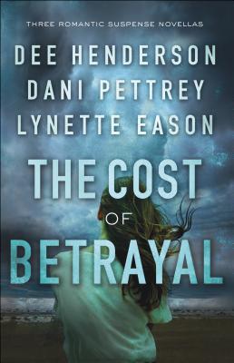 The Cost of Betrayal: Three Romantic Suspense Novellas - Dee Henderson