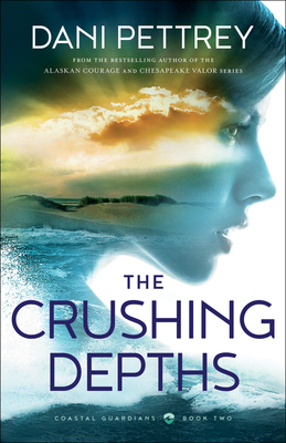 The Crushing Depths - Dani Pettrey