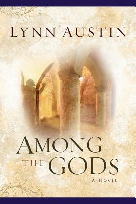 Among the Gods - Lynn Austin