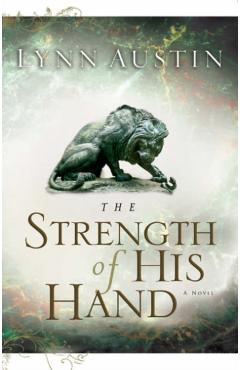 The Strength of His Hand - Lynn Austin