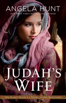 Judah's Wife: A Novel of the Maccabees - Angela Hunt