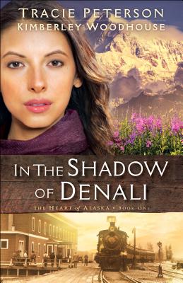 In the Shadow of Denali - Tracie Peterson