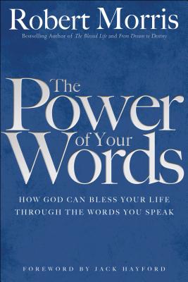 The Power of Your Words - Robert Morris