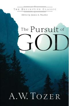 The Pursuit of God - A. W. Tozer