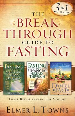 Breakthrough Guide to Fasting - Elmer L. Towns