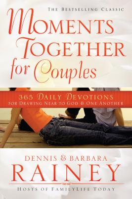 Moments Together for Couples: 365 Daily Devotions for Drawing Near to God & One Another - Dennis Rainey