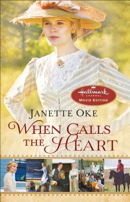 When Calls the Heart - Janette Oke