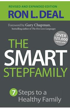 The Smart Stepfamily: Seven Steps to a Healthy Family - Ron L. Deal