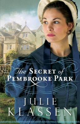 The Secret of Pembrooke Park - Julie Klassen