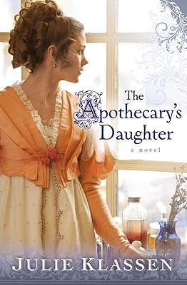 The Apothecary's Daughter - Julie Klassen