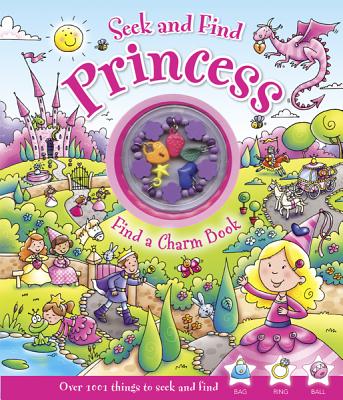 Seek and Find Princess: Find a Charm Book [With Charm Bracelet] - Rachel Elliot