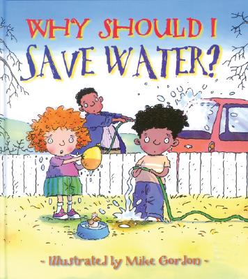 Why Should I Save Water? - Jen Green
